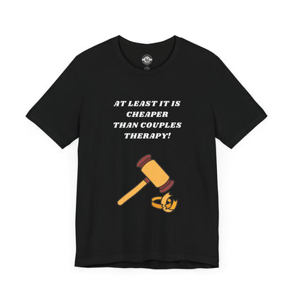 Cheaper than Couples Therapy Short Sleeve Tee