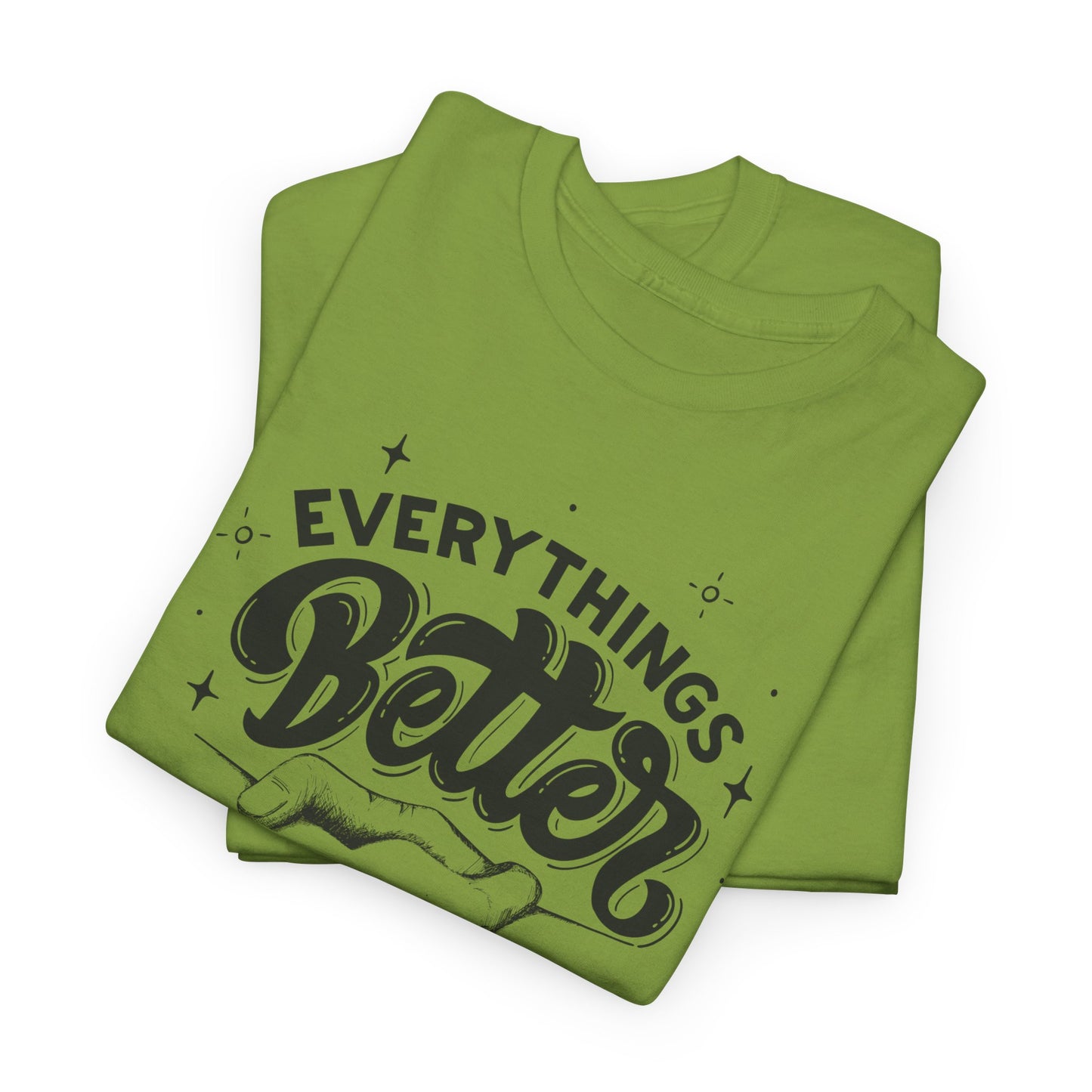 Everythings Better when we are NOT Together Cotton Tee