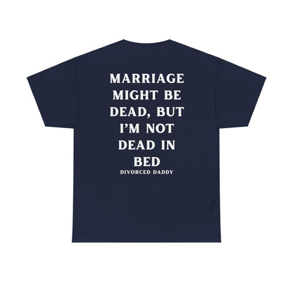 Marriage is Dead Cotton Tee