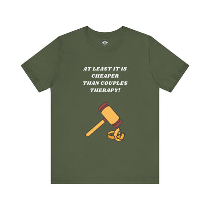 Cheaper than Couples Therapy Short Sleeve Tee