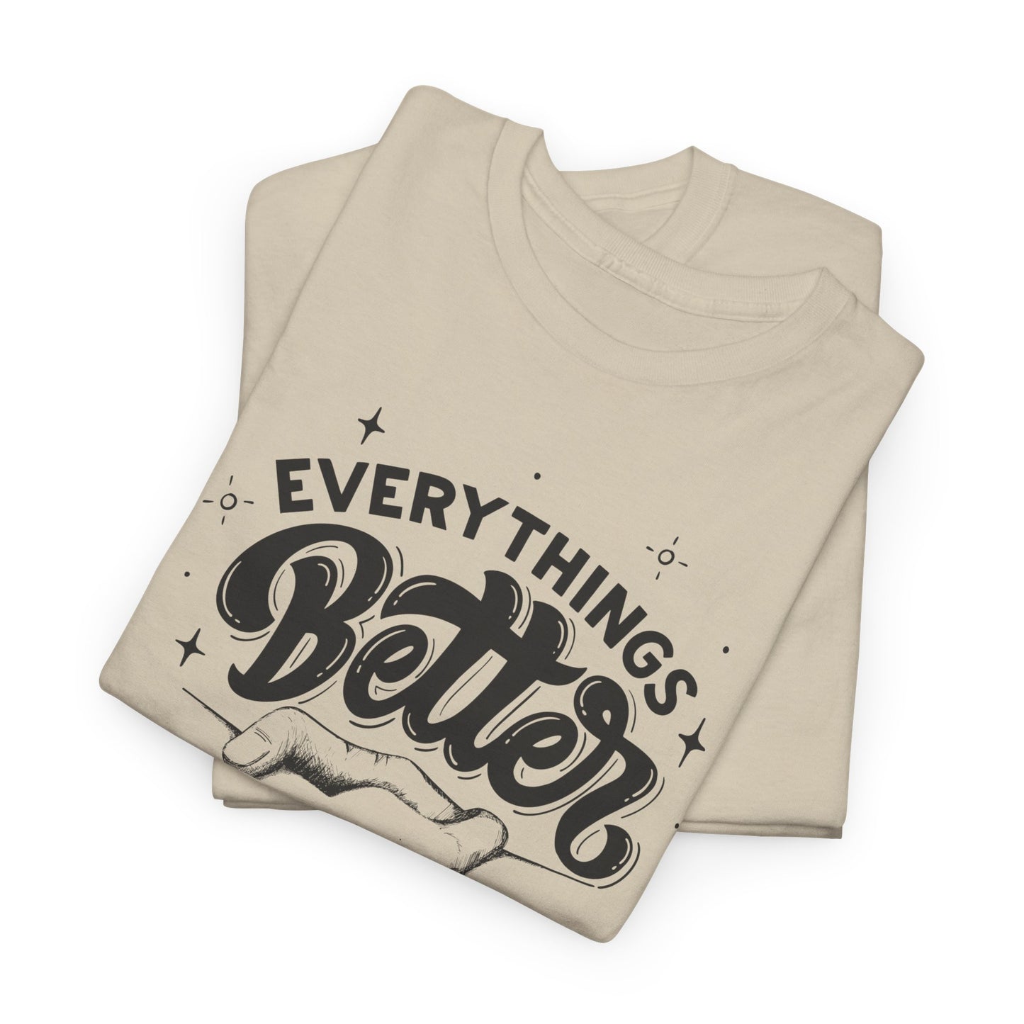 Everythings Better when we are NOT Together Cotton Tee