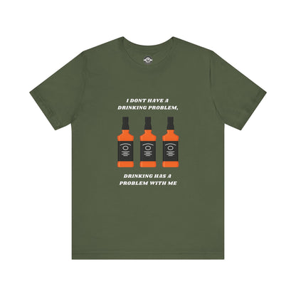 Drinking Problem Short Sleeve Tee