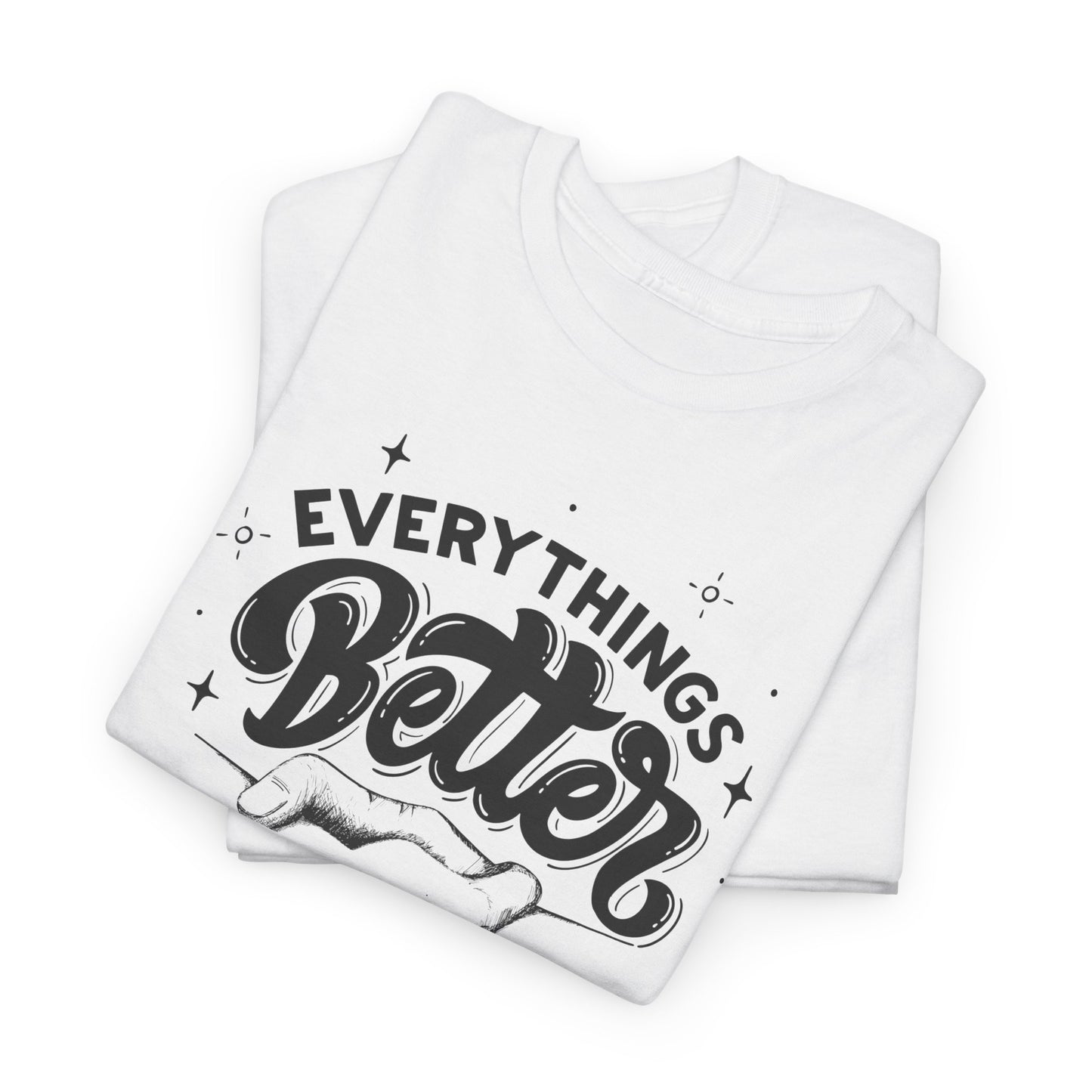 Everythings Better when we are NOT Together Cotton Tee