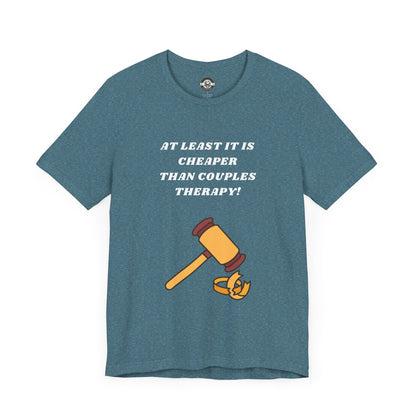 Cheaper than Couples Therapy Short Sleeve Tee