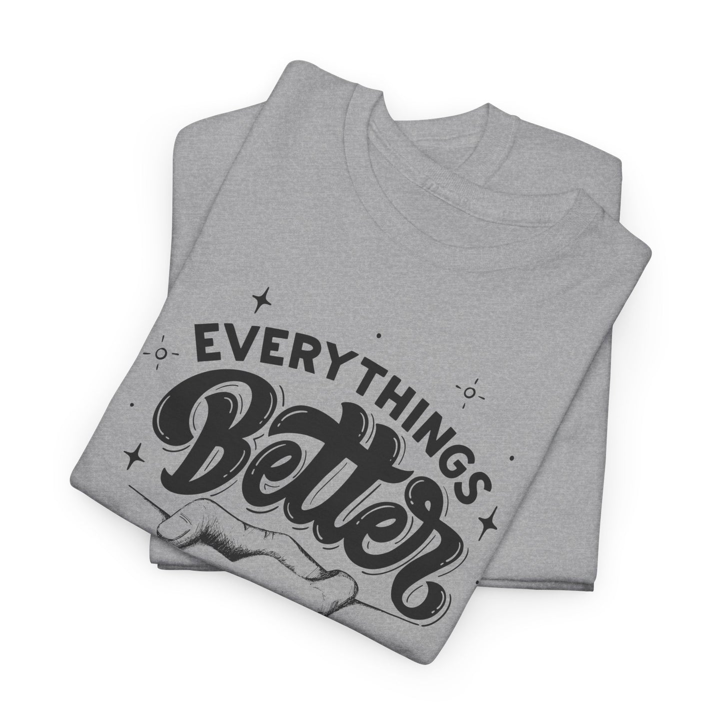 Everythings Better when we are NOT Together Cotton Tee