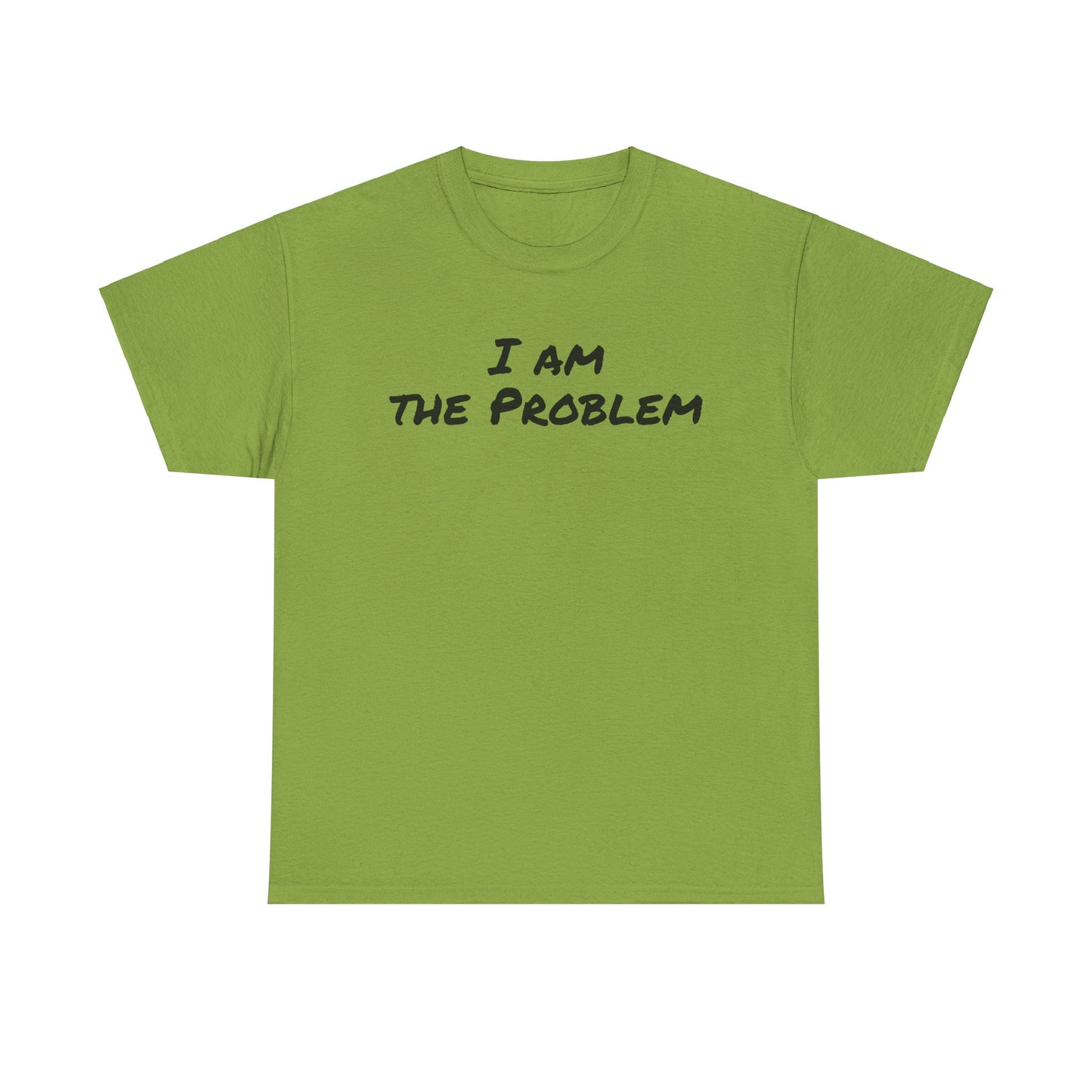 I am the Problem Cotton Tee